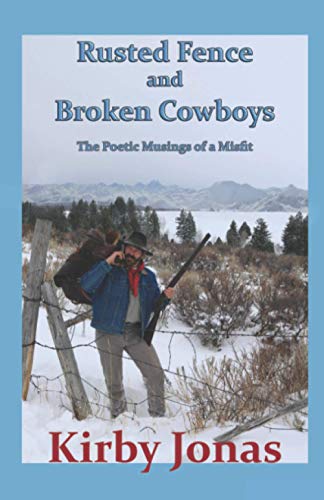 Stock image for RUSTED FENCE AND BROKEN COWBOYS: The Musings of a Misfit for sale by Save With Sam