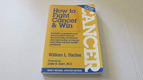Imagen de archivo de How to Fight Cancer & Win a la venta por Gulf Coast Books