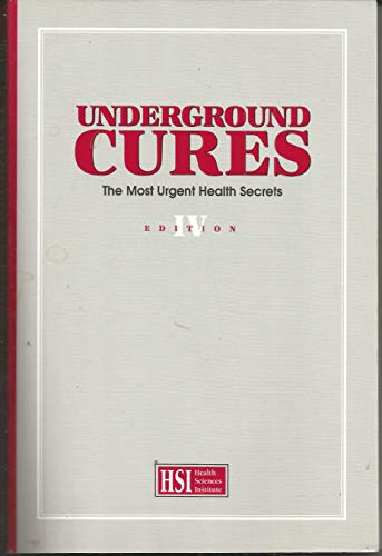 Beispielbild fr Underground Cures: The Most Urgent Health Secrets (Edition IV) zum Verkauf von Better World Books