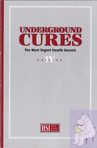 Beispielbild fr Underground Cures : The Most Urgent Health Secrets Edition IV zum Verkauf von Jenson Books Inc