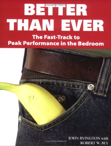 9781891434273: Better Than Ever: The Fast-Track to Peak Performance in the Bedroom