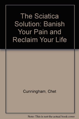 Imagen de archivo de The Sciatica Solution: Banish Your Pain and Reclaim Your Life a la venta por SecondSale