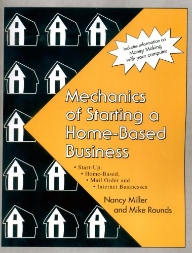 Mechanics of Starting a Home-Based Business (9781891440205) by Nancy Miller; Mike Rounds