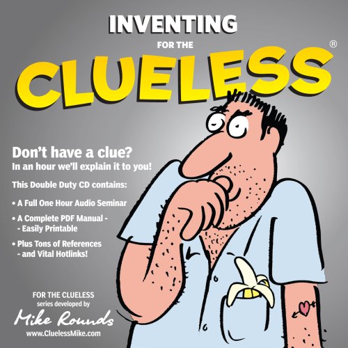 Inventing for the Clueless (CD, Audio & PDF) (Clueless Series) (9781891440328) by Mike Rounds