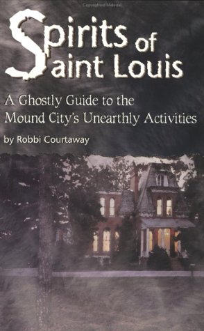 9781891442070: Title: Spirits of St Louis A Ghostly Guide to the Mound C