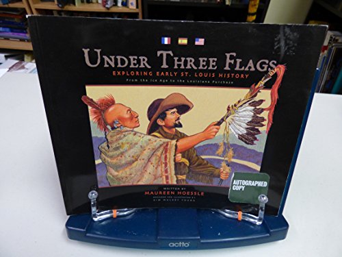 Stock image for Under Three Flags: Exploring Early St. Louis History for sale by ThriftBooks-Dallas