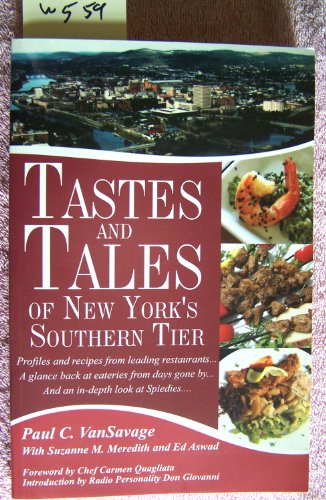 9781891444135: Tastes and Tales of New York's Southern Tier by Paul C. VanSavage (2006-08-02)