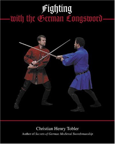 Stock image for Fighting With The German Longsword for sale by GF Books, Inc.