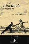 9781891448324: The Duellists Companion: A Training Manual for 17th Century Italian Rapier