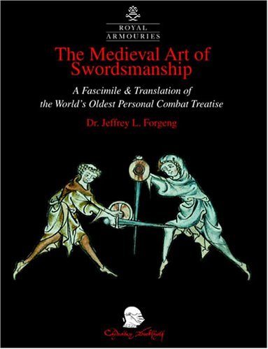 9781891448386: The Medieval Art of Swordsmanship: A Facsimile & Translation of Europe's Oldest Personal Combat Treatise, Ro Yal Armouries MS I.33