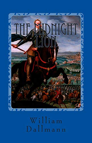 9781891469015: The Midnight Lion: Gustav Adolf— The Greatest Lutheran Layman