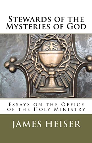 Stock image for Stewards of the Mysteries of God: Essays on the Office of the Holy Ministry for sale by GF Books, Inc.