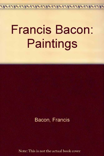 Stock image for Francis Bacon: Paintings for sale by JERO BOOKS AND TEMPLET CO.