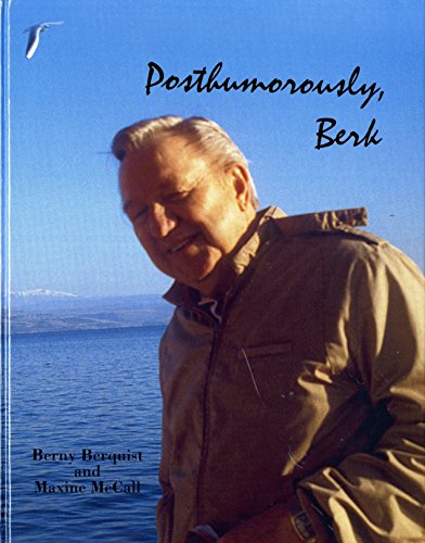 Stock image for Posthumorously, Berk: Life Story of a Man on a Mission (Maurice "Berk" Berquist) for sale by Irish Booksellers