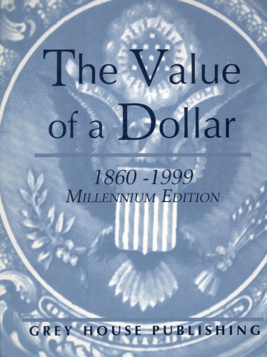 Stock image for The Value of a Dollar: Prices and Incomes in the United States, 1860-1999 for sale by ThriftBooks-Atlanta