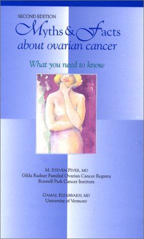 Stock image for Myths & Facts About Ovarian Cancer : What You Need to Know, 2nd Edition for sale by HPB-Ruby