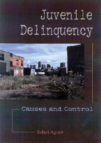 9781891487477: Juvenile Delinquency: Causes and Control (The Roxbury Series in Crime, Justice, and Law)