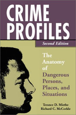 Beispielbild fr Crime Profiles : The Anatomy of Dangerous Persons, Places and Situations zum Verkauf von Better World Books