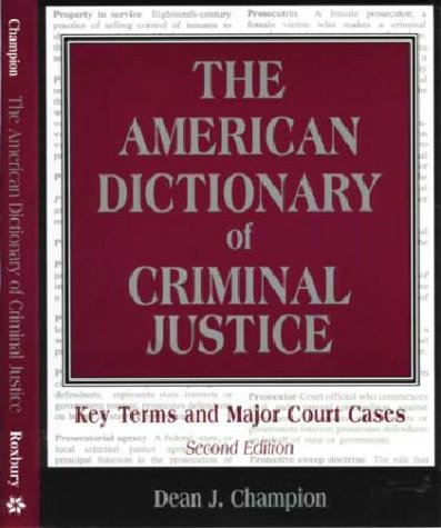 Beispielbild fr The American Dictionary of Criminal Justice : Key Terms and Major Court Cases zum Verkauf von Better World Books: West