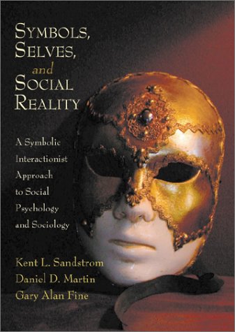 Beispielbild fr Symbols, Selves and Social Reality: A Symbolic Interactionist Approach to Social Psychology and Sociology zum Verkauf von a2zbooks