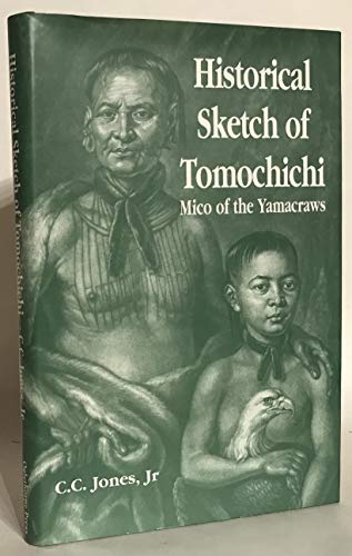 Stock image for Historical Sketch of Tomochichi for sale by Irish Booksellers