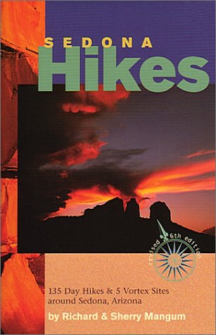 Imagen de archivo de Sedona Hikes : 135 Day Hikes & 5 Vortex Sites around Sedona, Arizona (Revised 6th Edition) a la venta por HPB-Diamond