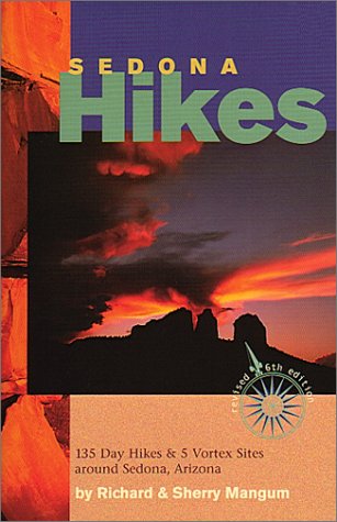 Stock image for Sedona Hikes : 135 Day Hikes & 5 Vortex Sites around Sedona, Arizona (Revised 6th Edition) for sale by HPB-Diamond