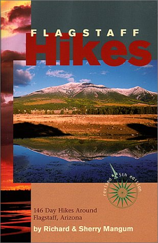 9781891517501: Flagstaff Hikes : 146 Day Hikes Around Flagstaff, Arizona (Revised 5th Edition)