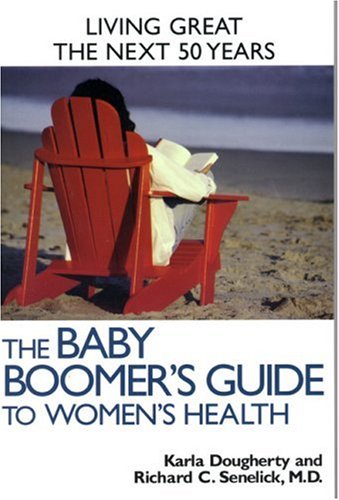 Beispielbild fr The Baby Boomer's Guide to Women's Health zum Verkauf von Wonder Book