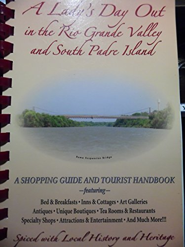 Stock image for A Lady's Day Out in the Rio Grande Valley And South Padre Island: A Shopping Guide And Tourist Handbook for sale by HPB-Emerald
