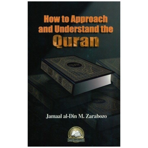 Beispielbild fr How To Approach and Understand the Quran (English, Arabic and Arabic Edition) zum Verkauf von HPB-Red