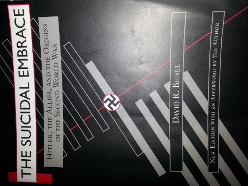 Beispielbild fr The Suicidal Embrace: Hitler, the Allies, and the Origins of the Second World War zum Verkauf von HPB-Red