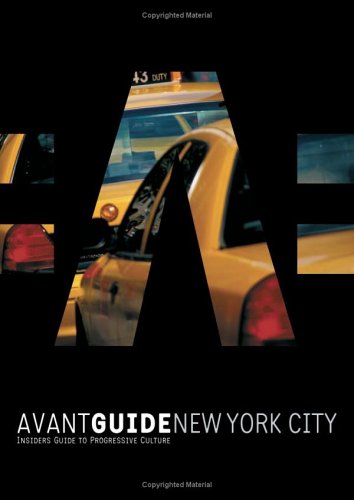 Stock image for Avant-Guide New York City : Insiders' Guide to Progressive Culture for sale by Better World Books