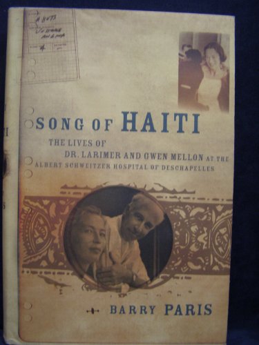 Stock image for Song of Haiti : Dr. Larry and Gwen Mellon and Their Hospital at des Chapelles for sale by Better World Books