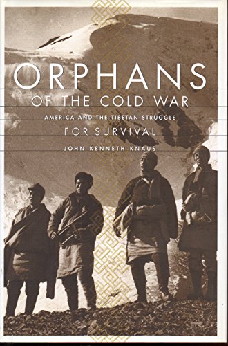 Beispielbild fr Orphans Of The Cold War: The United States, China, And The Tragedy Of Modern Tibet zum Verkauf von Wonder Book