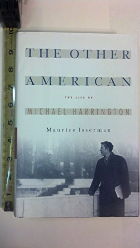 Beispielbild fr The Other American : The Life of Michael Harrington zum Verkauf von Better World Books