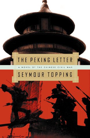 Beispielbild fr THE PEKING LETTER : A NOVEL OF THE CHINESE CIVIL WAR [SIGNED] zum Verkauf von Second Story Books, ABAA