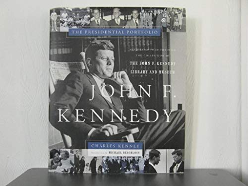 Stock image for John F. Kennedy: The Presidential Portfolio: History as Told Through the John F. Kennedy Library and Museum for sale by BookHolders