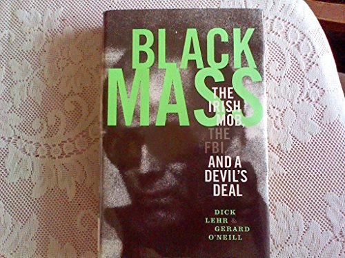 Beispielbild fr Black Mass: The Irish Mob, The FBI and A Devil's Deal zum Verkauf von SecondSale