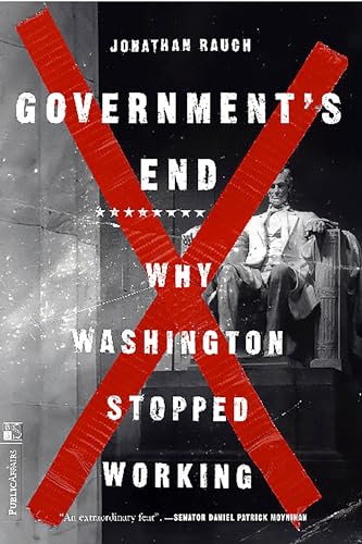 Imagen de archivo de Government's End: Why Washington Stopped Working a la venta por BookHolders