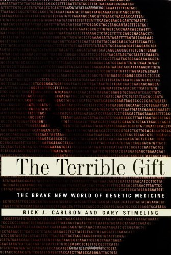 THE TERRIBLE GIFT: The Brave New World of Genetic Medicine