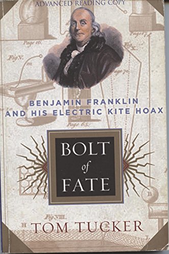 Beispielbild fr Bolt of Fate : Benjamin Franklin and His Electric Kite Hoax zum Verkauf von Better World Books
