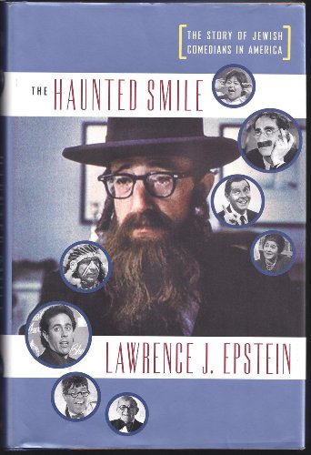 

The Haunted Smile: The Story of Jewish Comedians in America [signed] [first edition]
