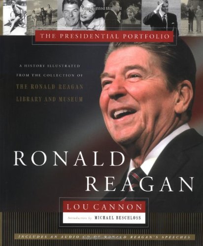 The Presidential Portfolio, A History Illustrated from the Collection of the Ronald Reagan Librar...