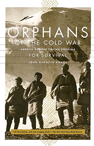 Stock image for Orphans Of The Cold War: America And The Tibetan Struggle For Survival for sale by Wonder Book