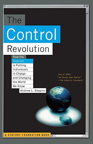 9781891620867: The Control Revolution How The Internet Is Putting Individuals In Charge And Changing The World We Know