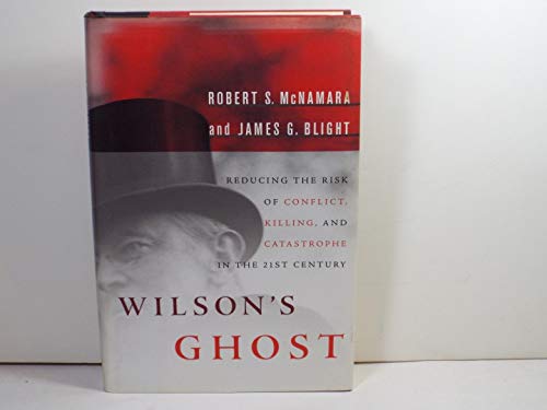 9781891620898: Wilson's Ghost: Reducing the Risk of Conflict, Killing, and Catastrophe in the 21st Century
