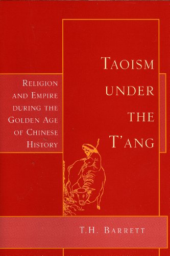 Taoism under the T'Ang Religion & Empire During the Golden Age of Chinese