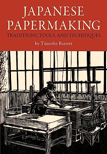 9781891640261: Japanese Papermaking: Traditions, Tools, Techniques