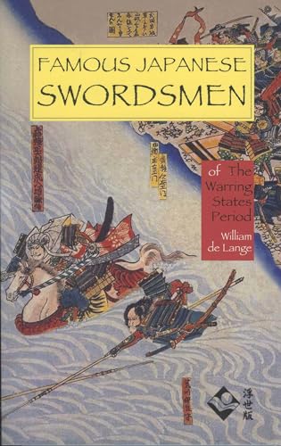 Imagen de archivo de Famous Japanese Swordsmen of the Warring States: Of the Warring States Period a la venta por ThriftBooks-Dallas